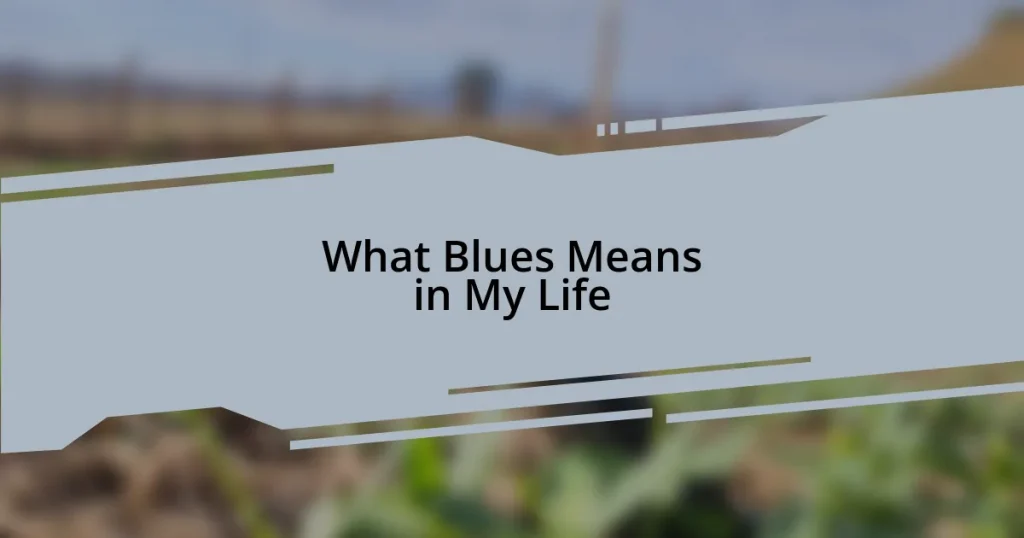What Blues Means in My Life