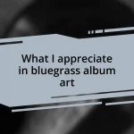 What I appreciate in bluegrass album art