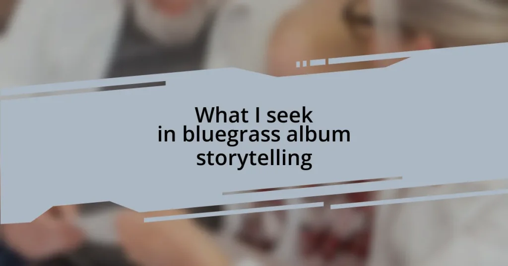 What I seek in bluegrass album storytelling