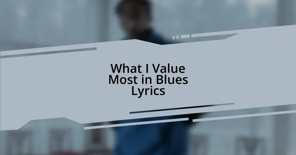 What I Value Most in Blues Lyrics