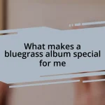 What makes a bluegrass album special for me