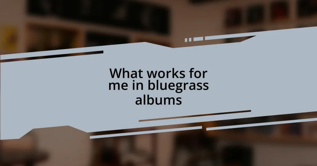 What works for me in bluegrass albums
