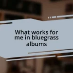 What works for me in bluegrass albums