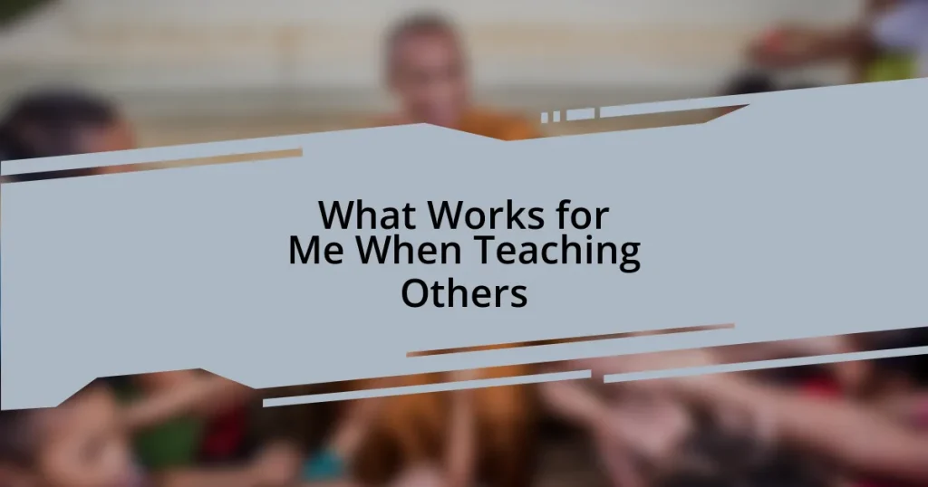 What Works for Me When Teaching Others