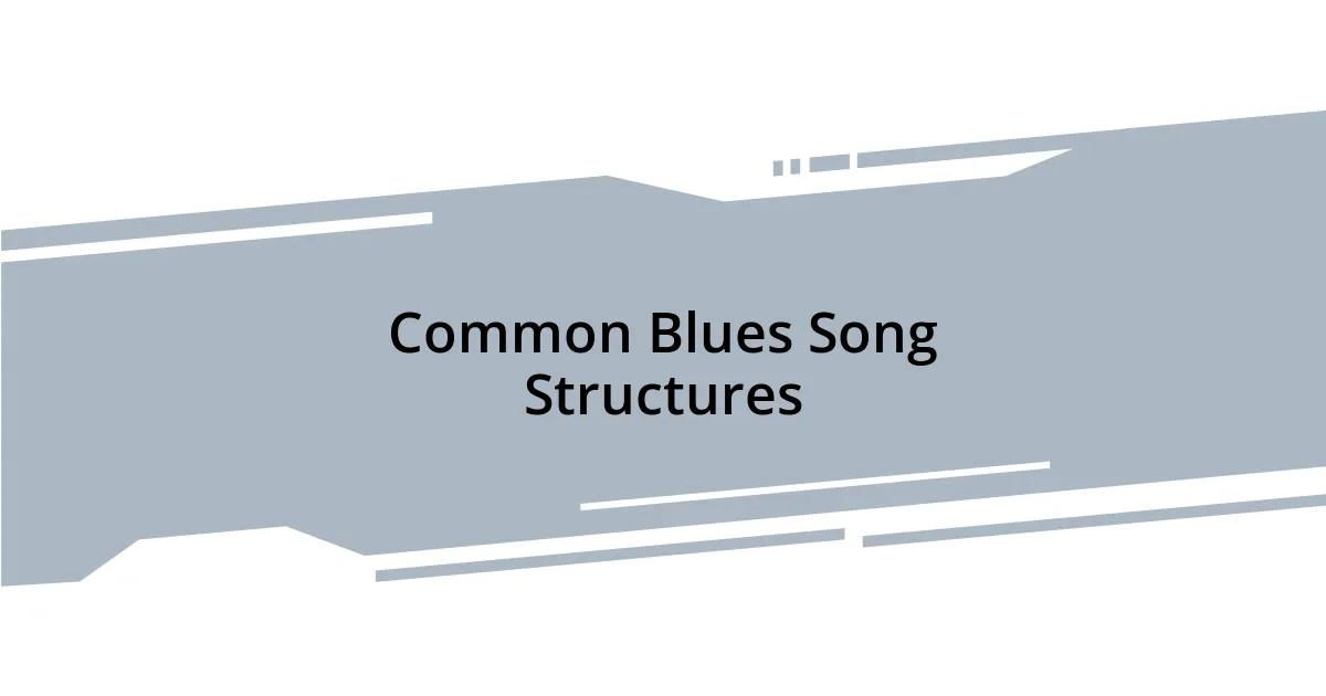 Common Blues Song Structures