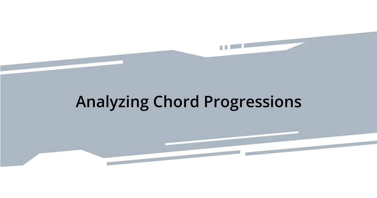 Analyzing Chord Progressions
