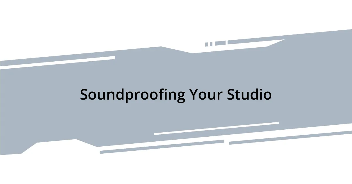 Soundproofing Your Studio