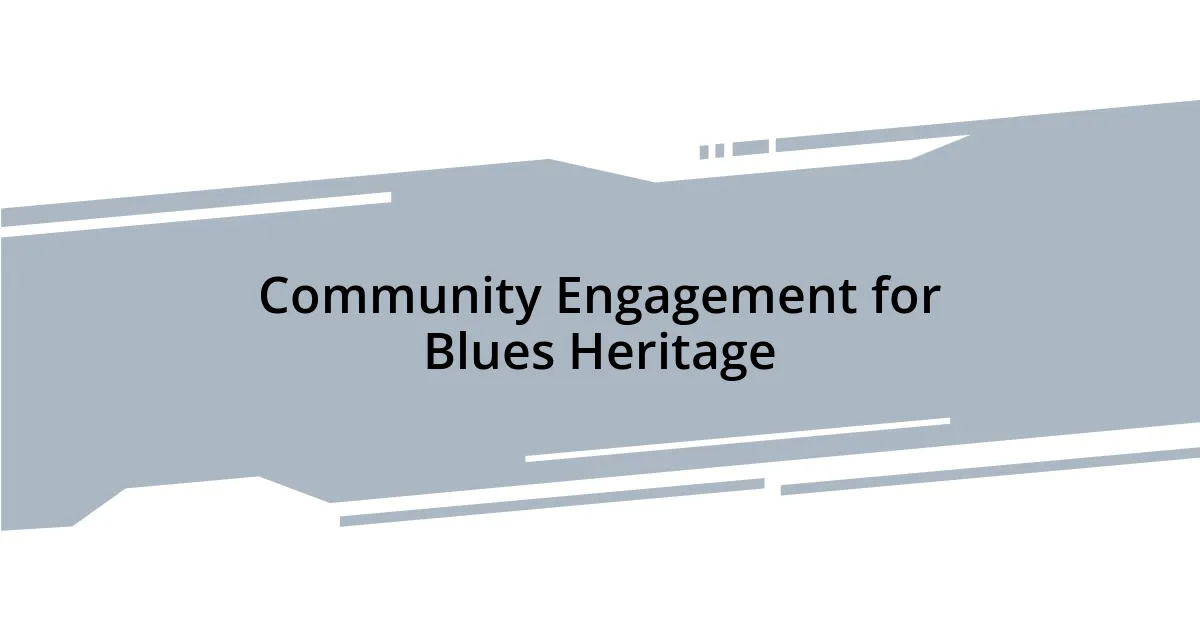 Community Engagement for Blues Heritage