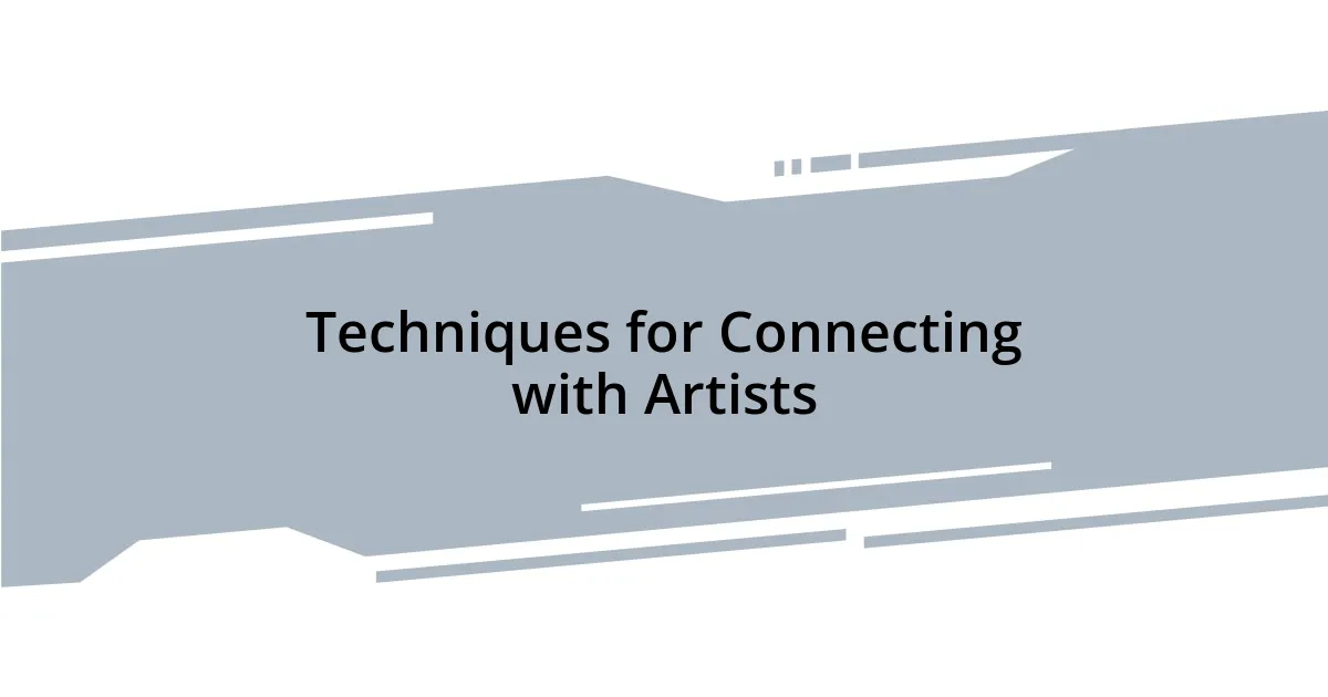 Techniques for Connecting with Artists