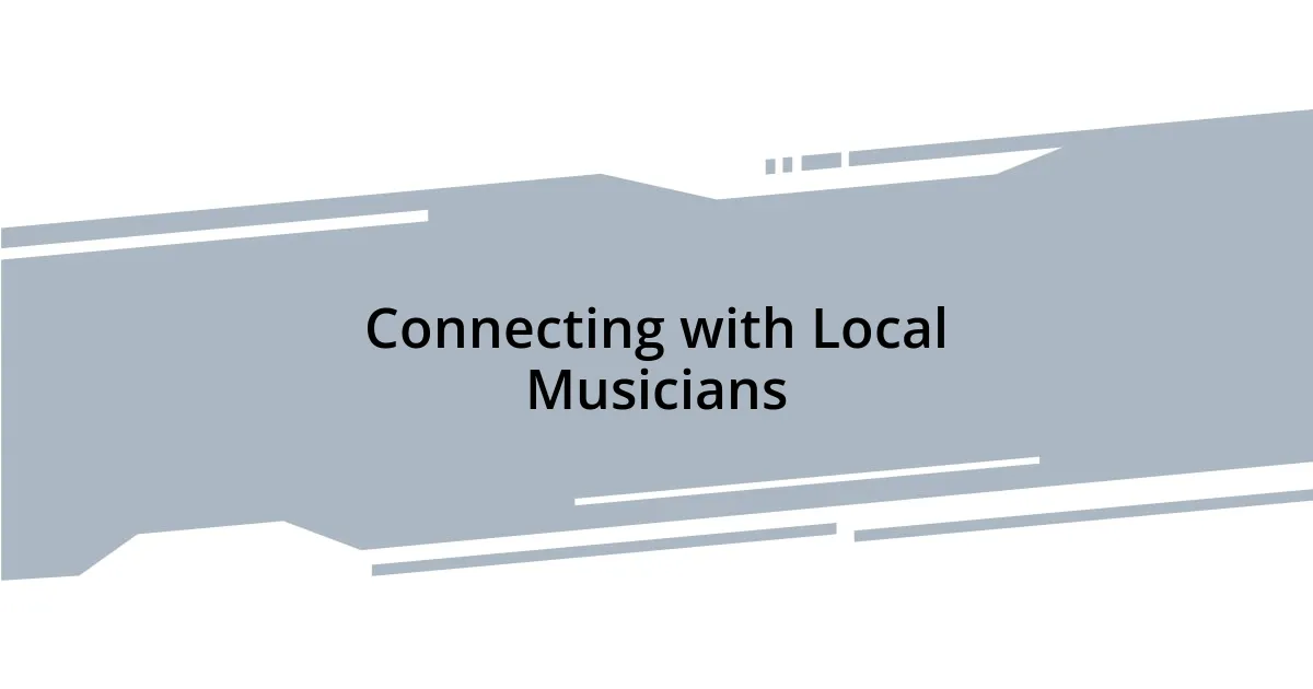 Connecting with Local Musicians