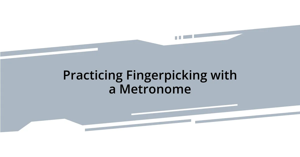 Practicing Fingerpicking with a Metronome