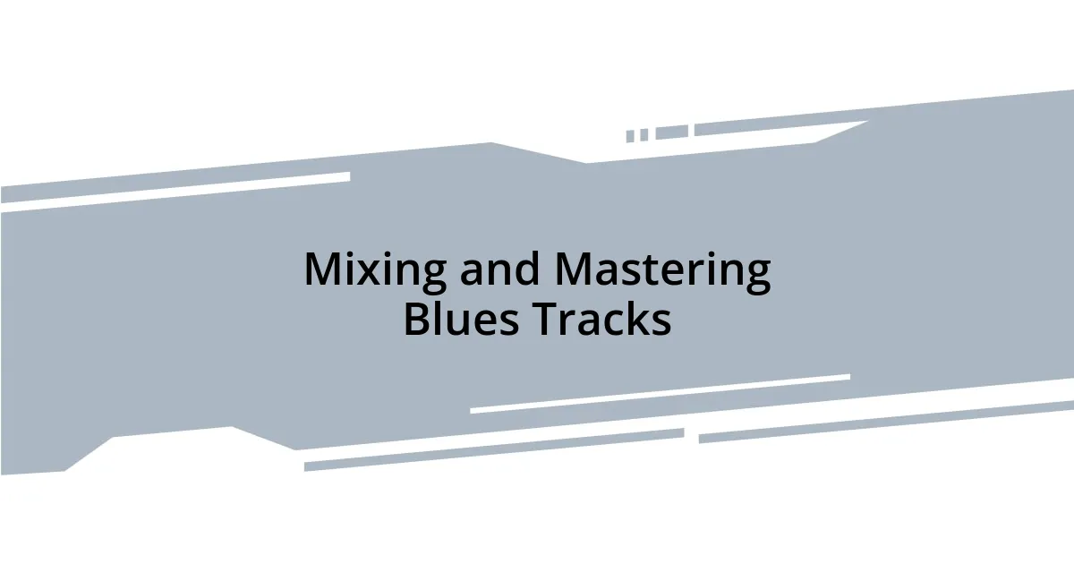 Mixing and Mastering Blues Tracks