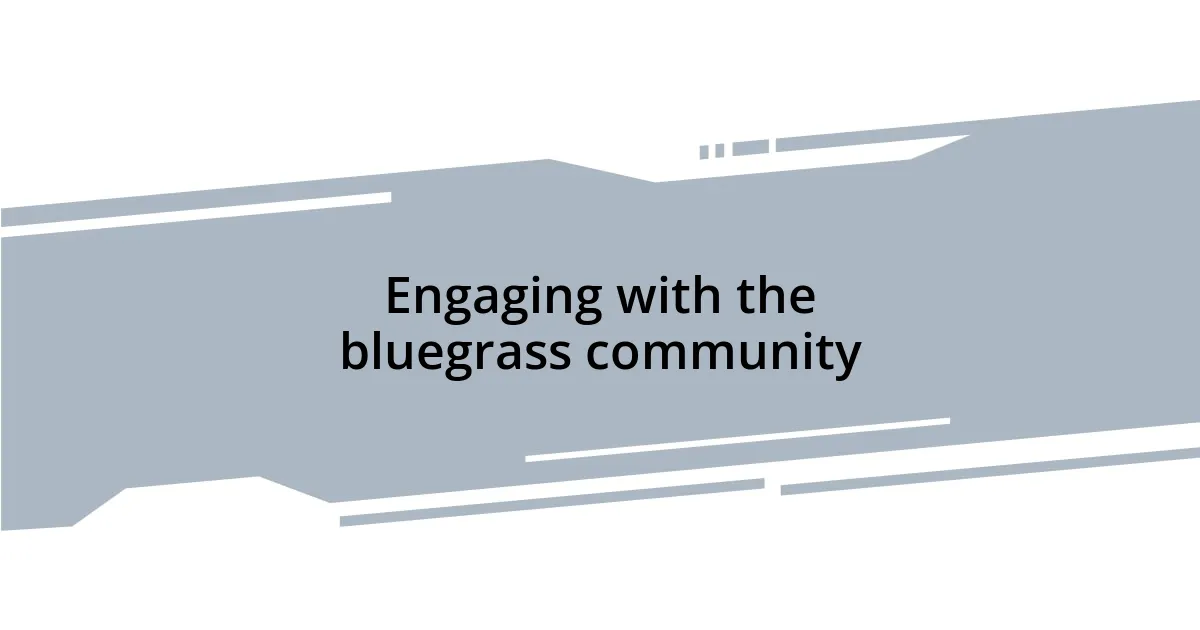 Engaging with the bluegrass community