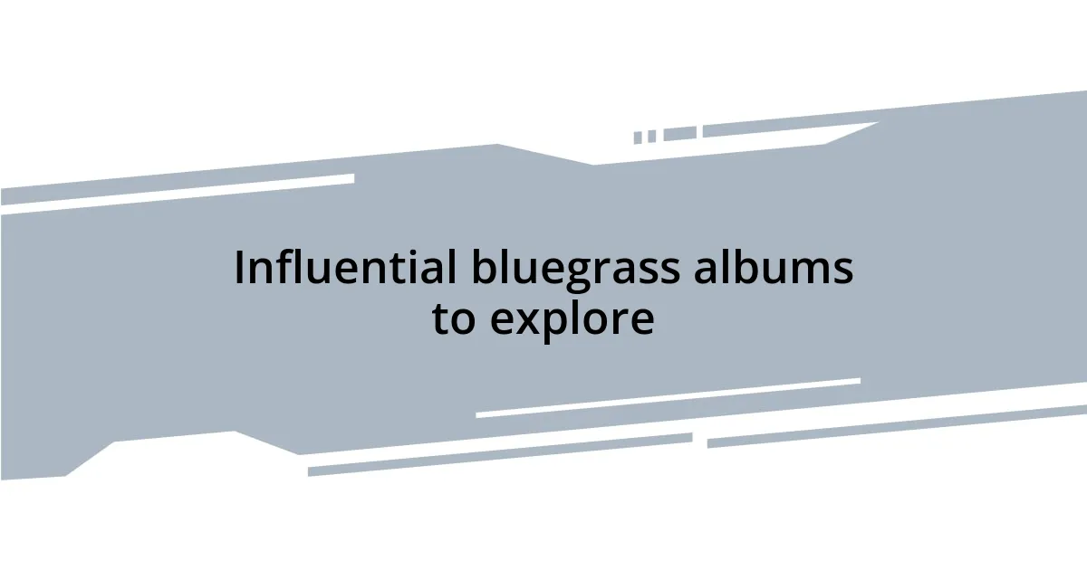 Influential bluegrass albums to explore