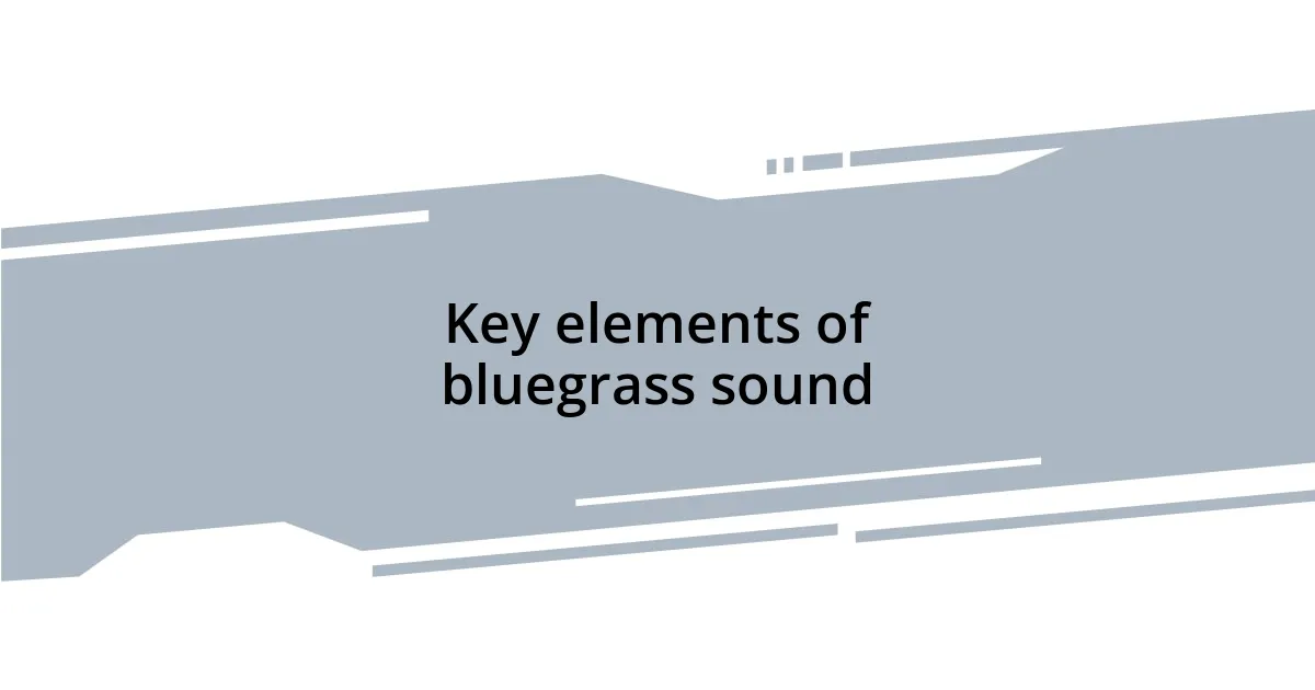 Key elements of bluegrass sound