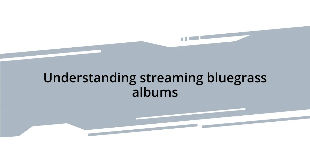 Understanding streaming bluegrass albums