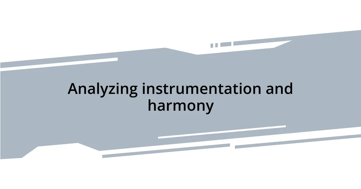 Analyzing instrumentation and harmony