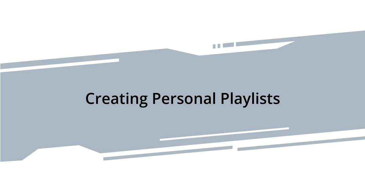 Creating Personal Playlists