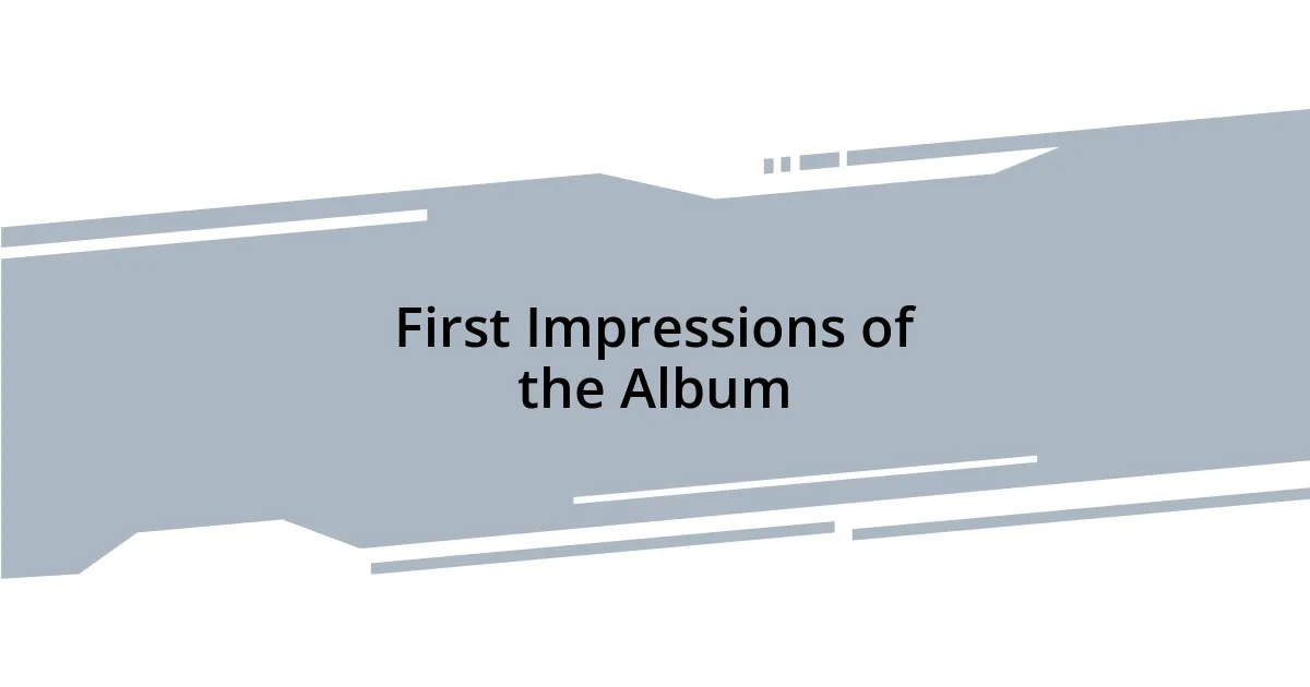 First Impressions of the Album