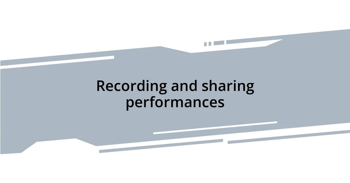 Recording and sharing performances