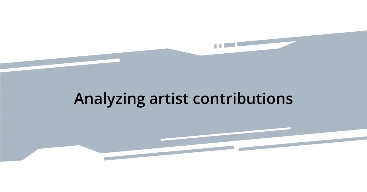 Analyzing artist contributions