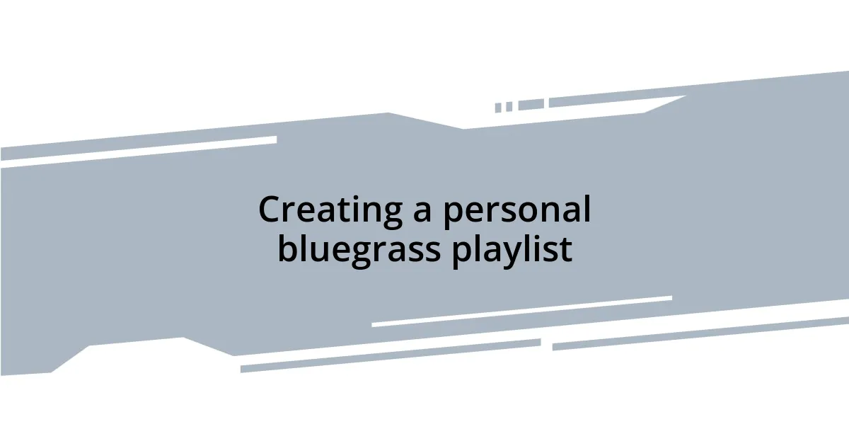 Creating a personal bluegrass playlist