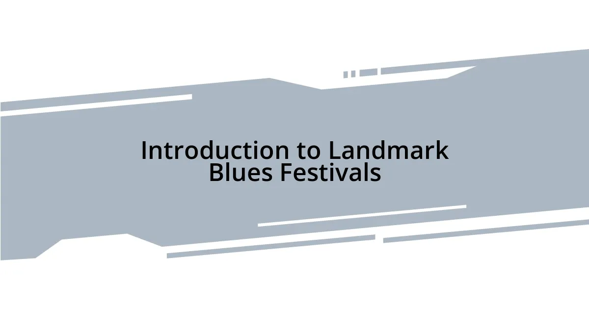 Introduction to Landmark Blues Festivals