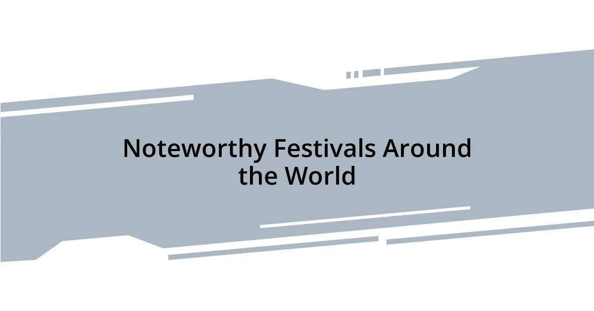 Noteworthy Festivals Around the World
