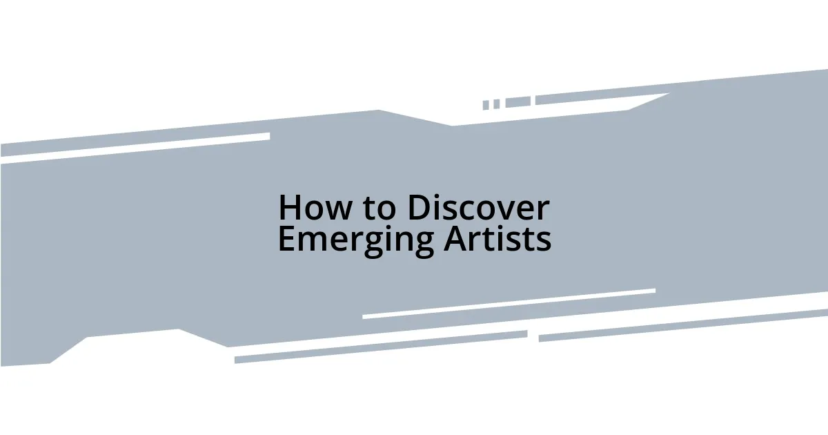 How to Discover Emerging Artists