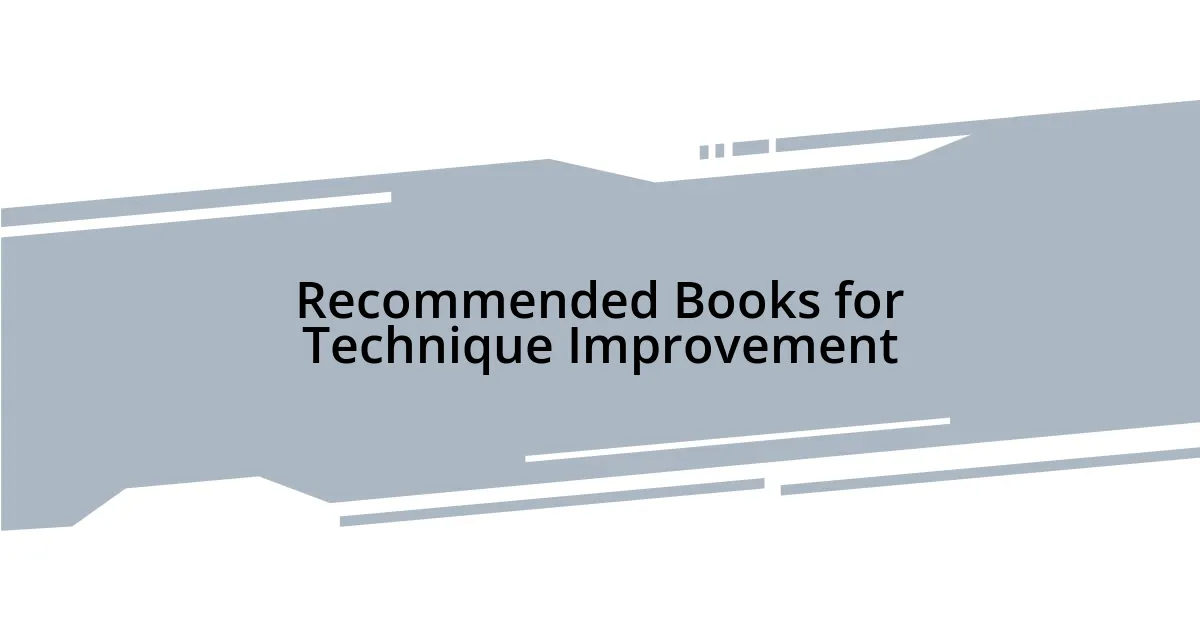 Recommended Books for Technique Improvement