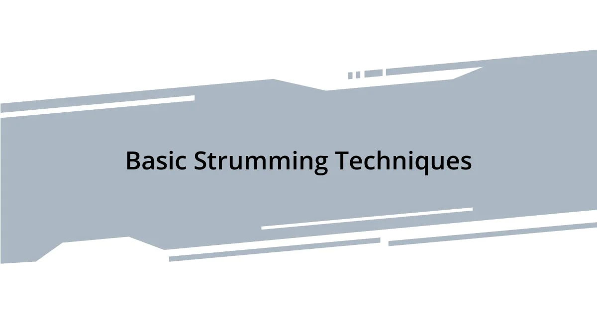 Basic Strumming Techniques