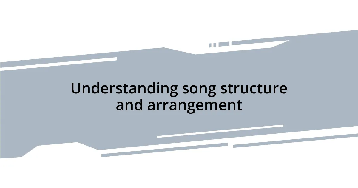 Understanding song structure and arrangement