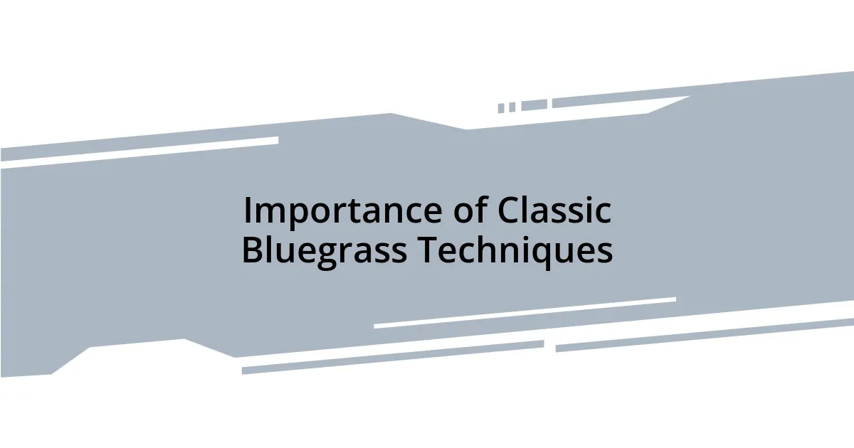 Importance of Classic Bluegrass Techniques