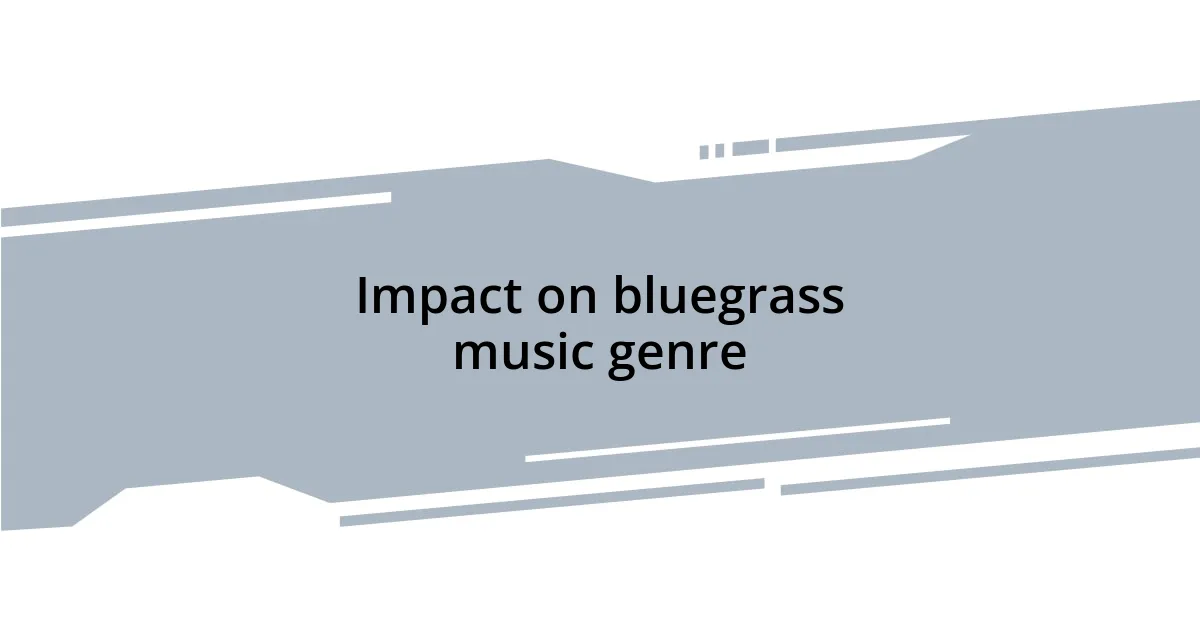 Impact on bluegrass music genre