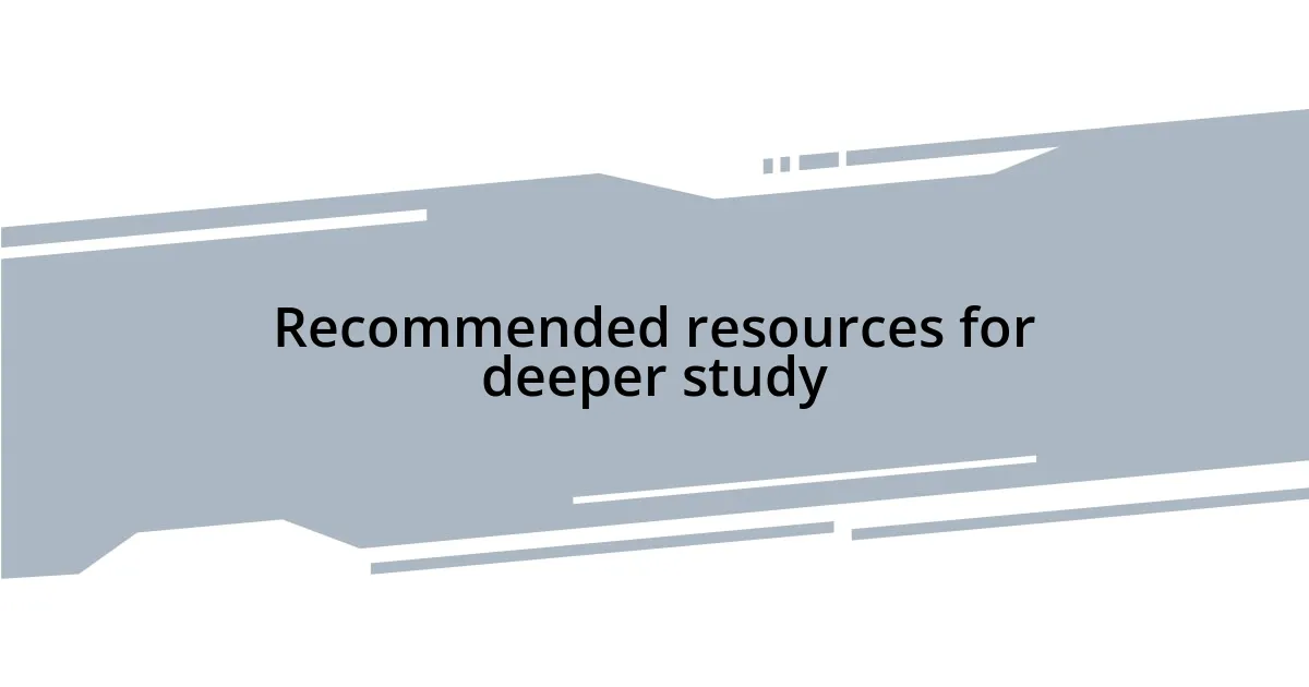 Recommended resources for deeper study