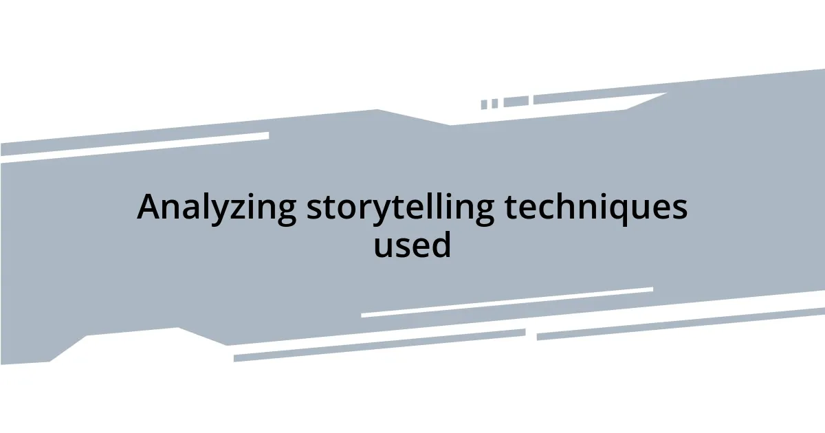 Analyzing storytelling techniques used