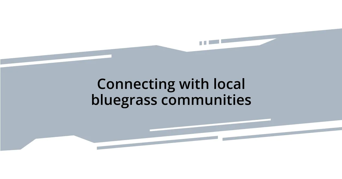 Connecting with local bluegrass communities