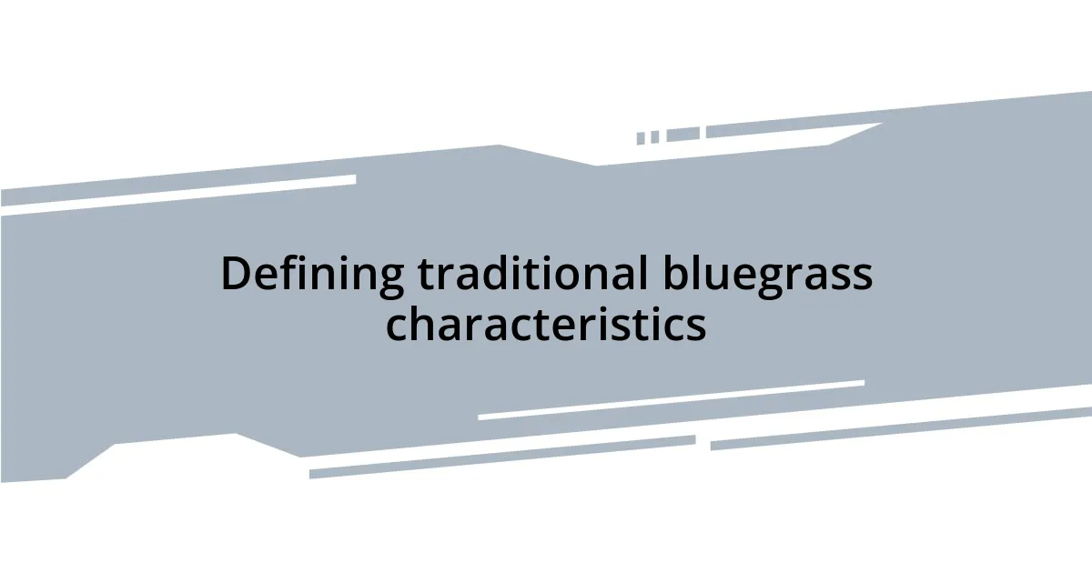 Defining traditional bluegrass characteristics