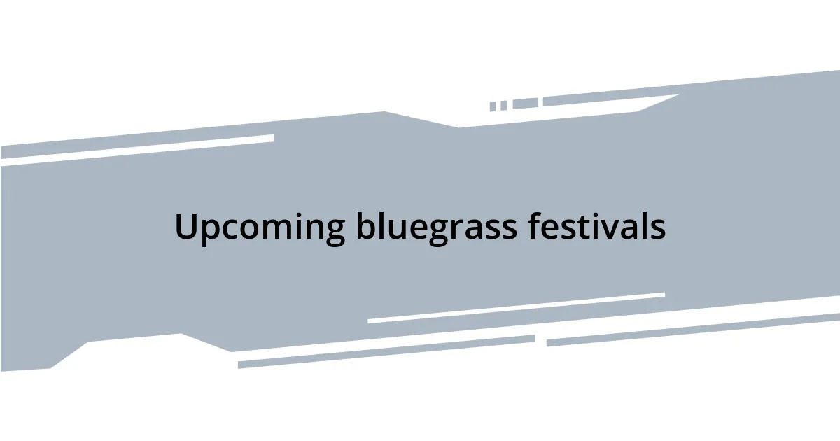 Upcoming bluegrass festivals