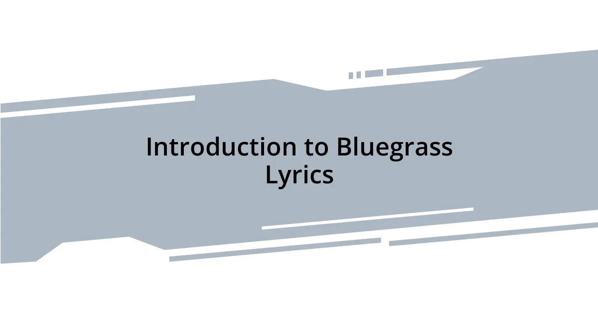 Introduction to Bluegrass Lyrics