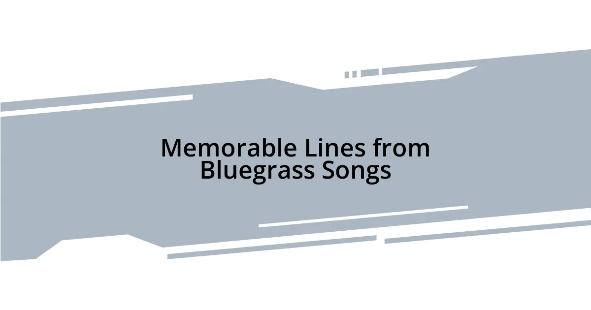 Memorable Lines from Bluegrass Songs