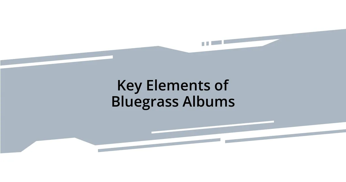 Key Elements of Bluegrass Albums