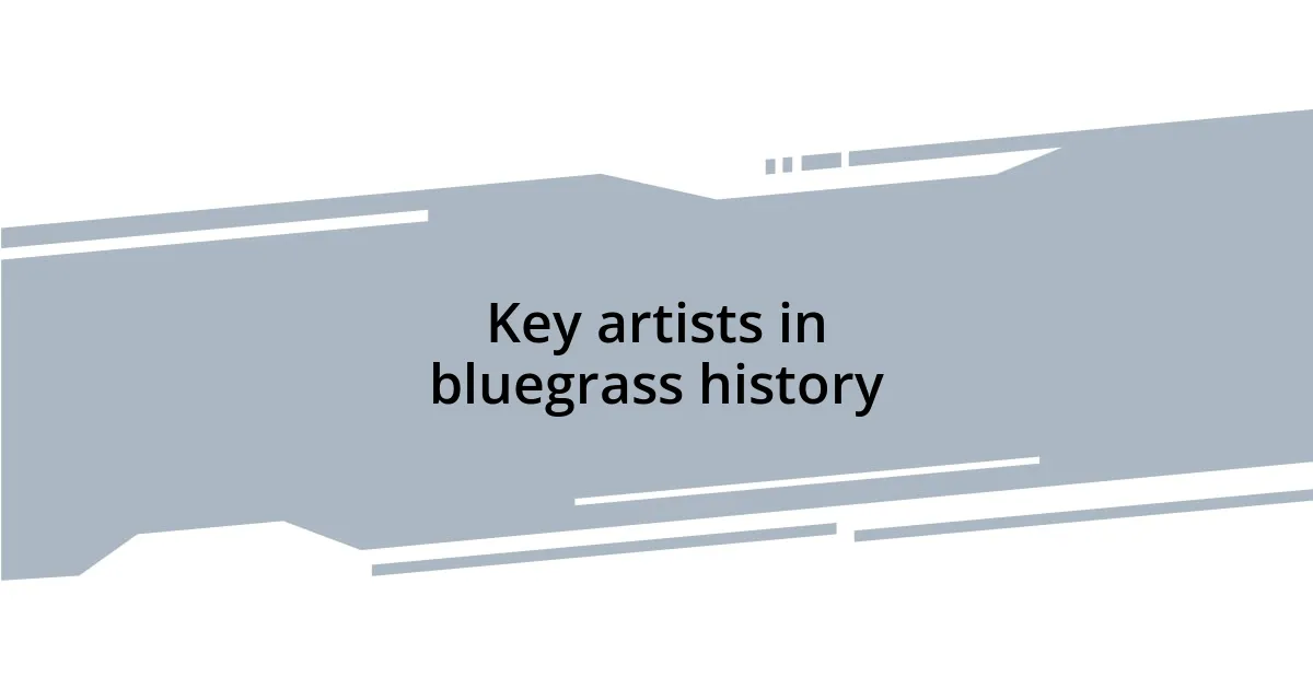 Key artists in bluegrass history