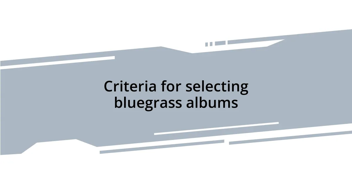 Criteria for selecting bluegrass albums