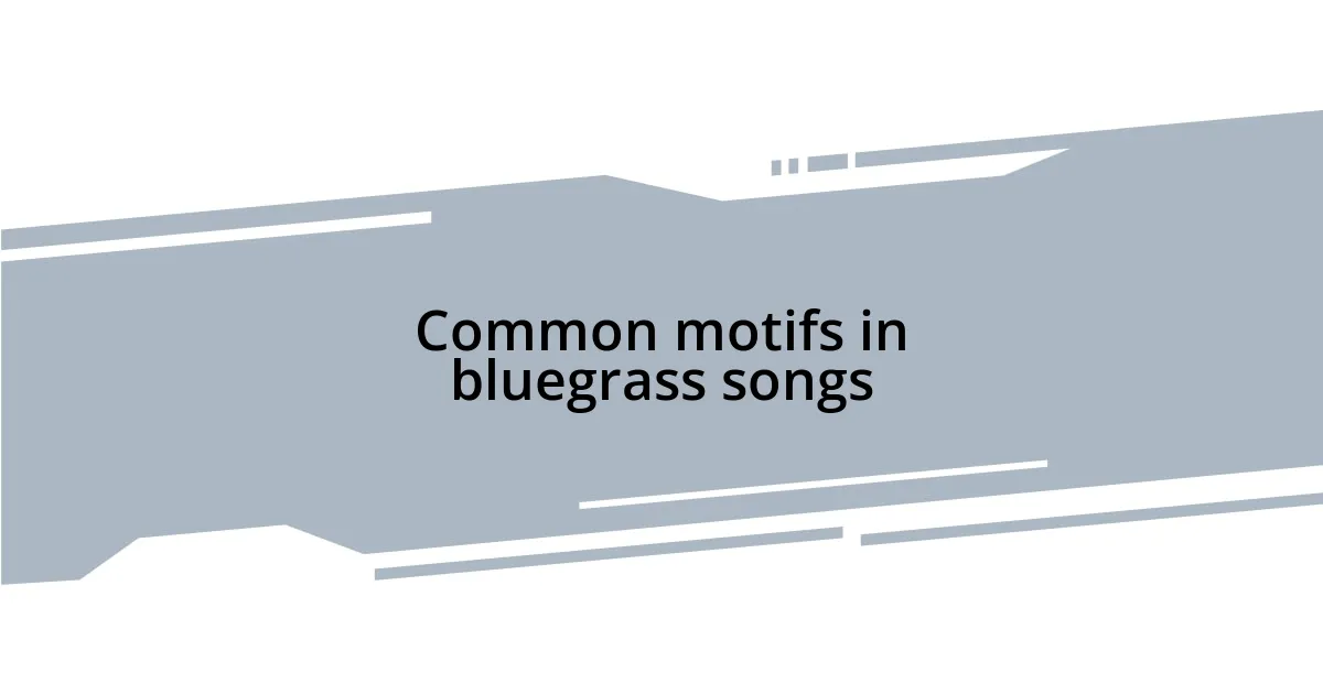 Common motifs in bluegrass songs