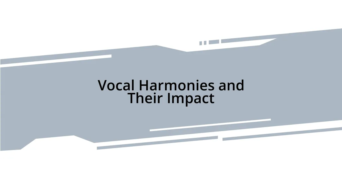 Vocal Harmonies and Their Impact