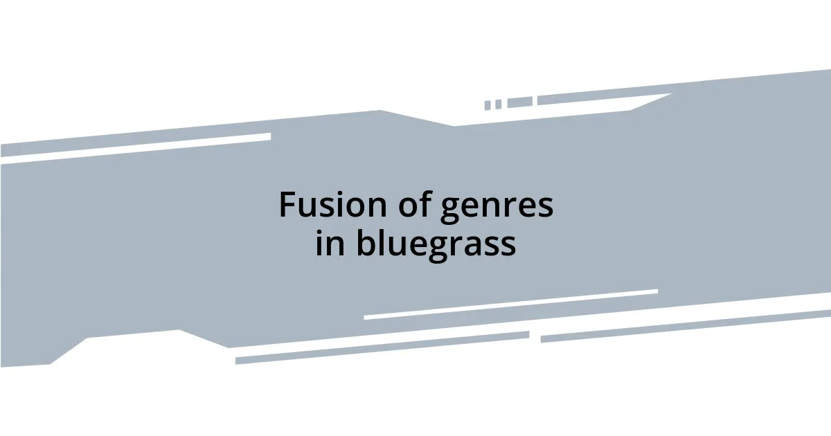 Fusion of genres in bluegrass