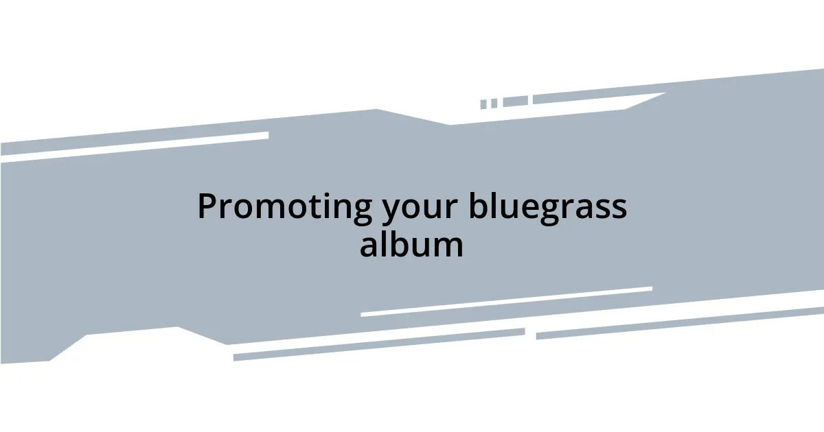 Promoting your bluegrass album