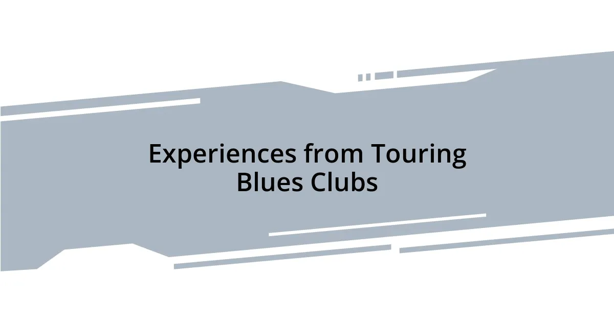 Experiences from Touring Blues Clubs