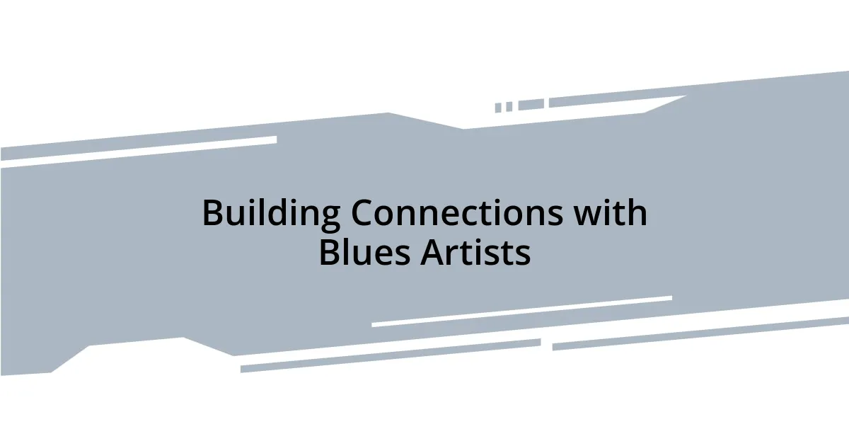 Building Connections with Blues Artists